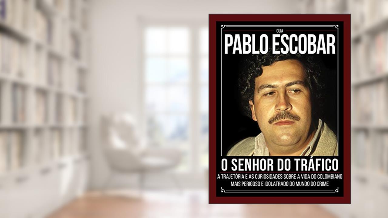 Capa de Guia Pablo Escobar: O senhor do tráfico - A trajetória e as curiosidades sobre a vida do colombiano mais perigoso e idolatrado do mundo do crime, de On Line Editora