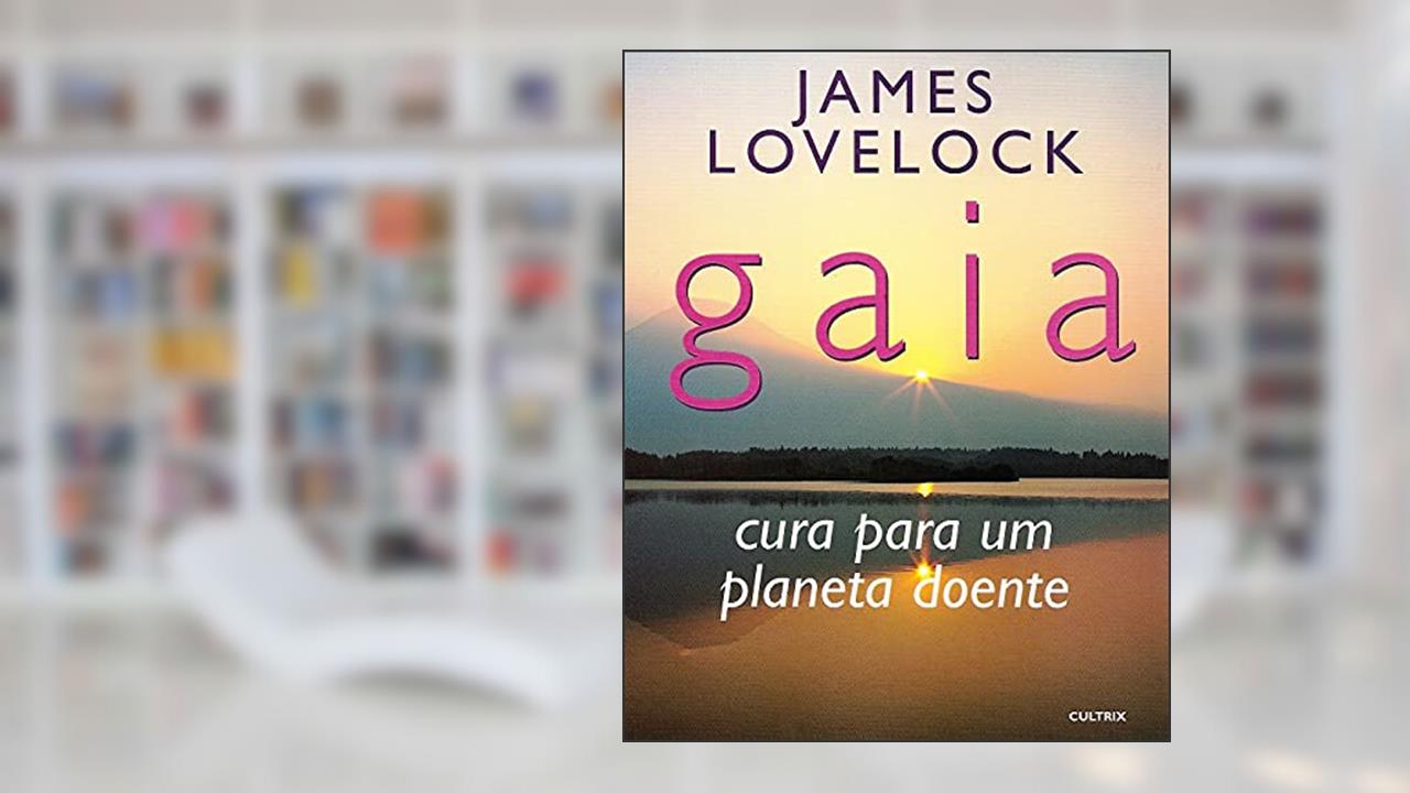 Gaia. Cura Para Um Planeta Doente, do autor James Lovelock