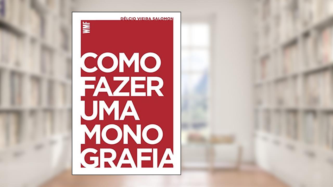 Como fazer uma monografia, do autor Délcio Vieira Salomon