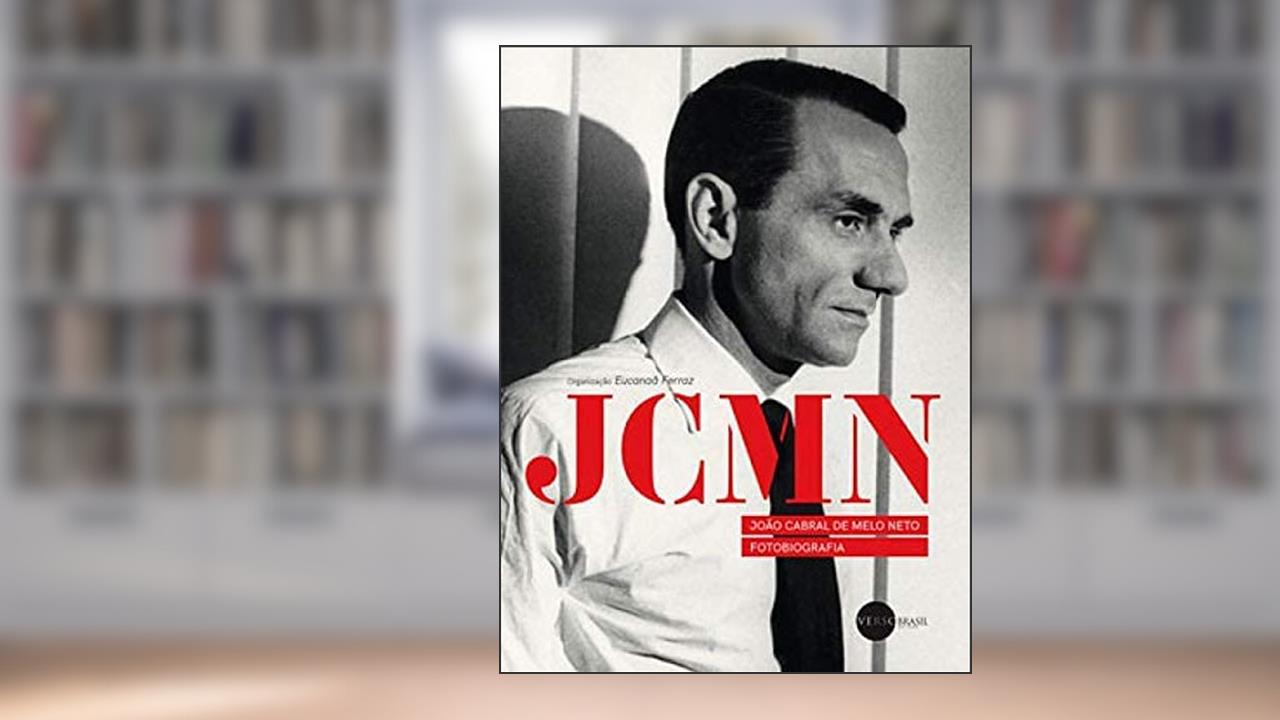 FOTOBIOGRAFIA DE JOÃO CABRAL DE MELO NETO, do autor EUCANAA FERRAZ