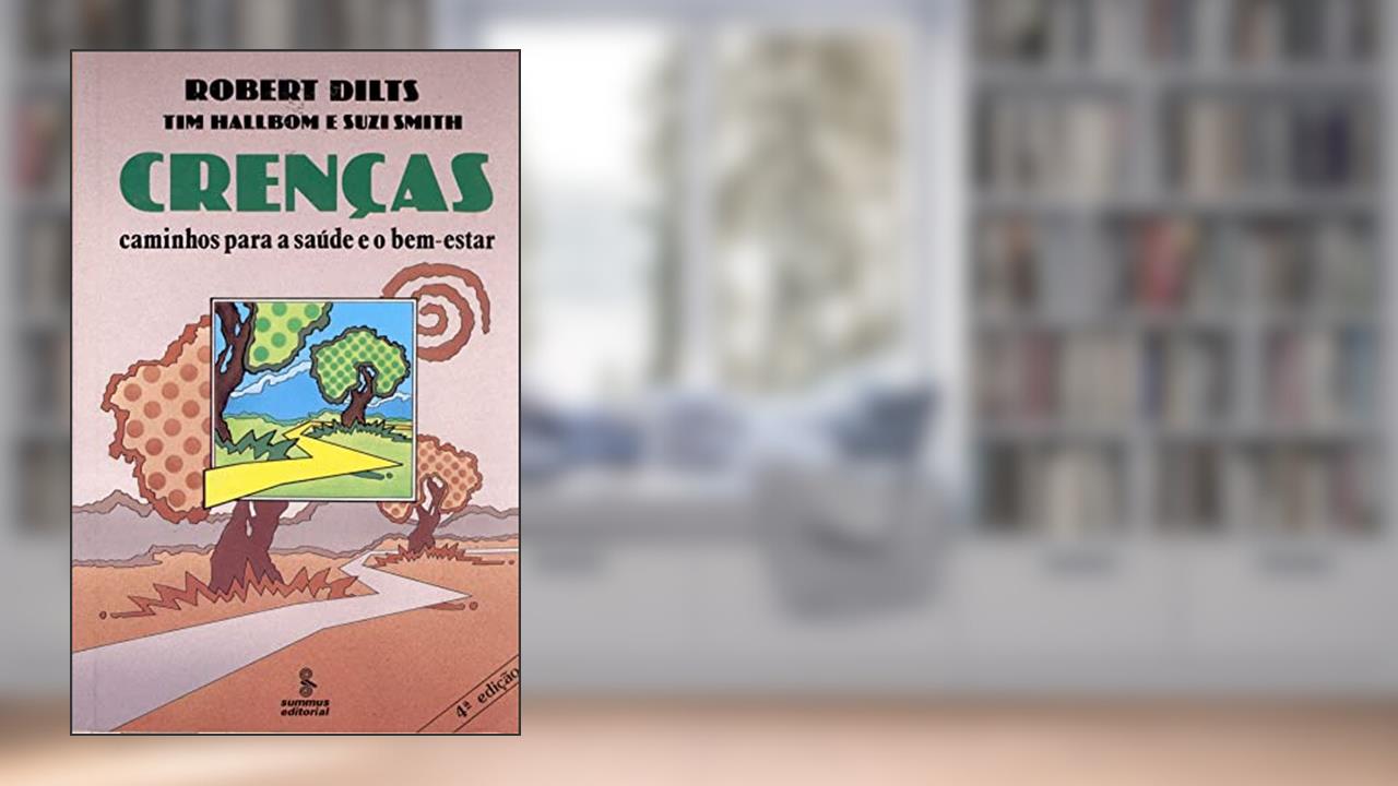 Capa de Crenças: caminhos para a saúde e o bem-estar, do autor Robert B. Dilts