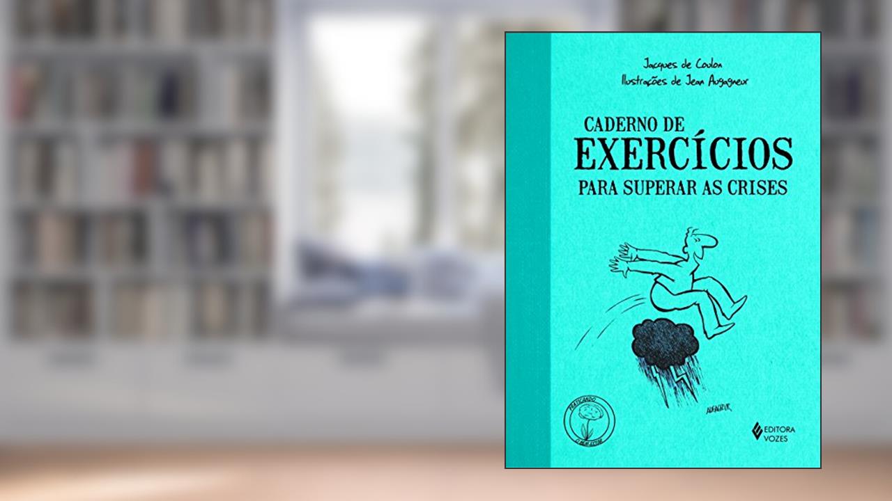 Capa de Caderno de exercícios para superar as crises, do autor Jacques de Coulon