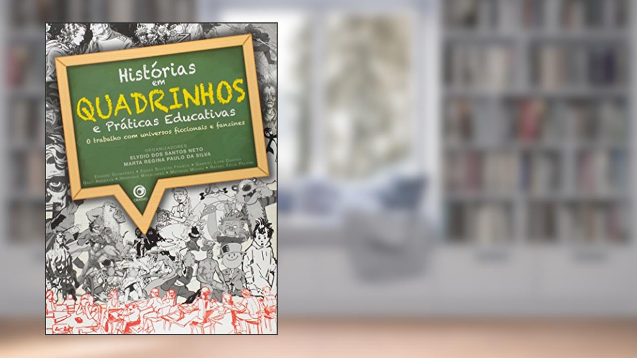 Capa de Histórias em Quadrinhos e Práticas Educativas. O Trabalho com Universos Ficcionais e Fanzines, do autor Elydio dos Santos Neto; Marta Regina Paulo da Silva