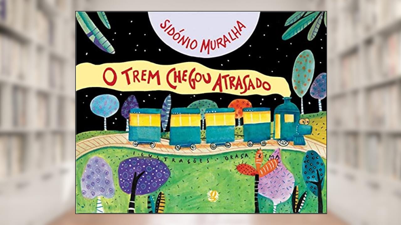 Capa de O trem chegou atrasado, do autor Sidónio Muralha