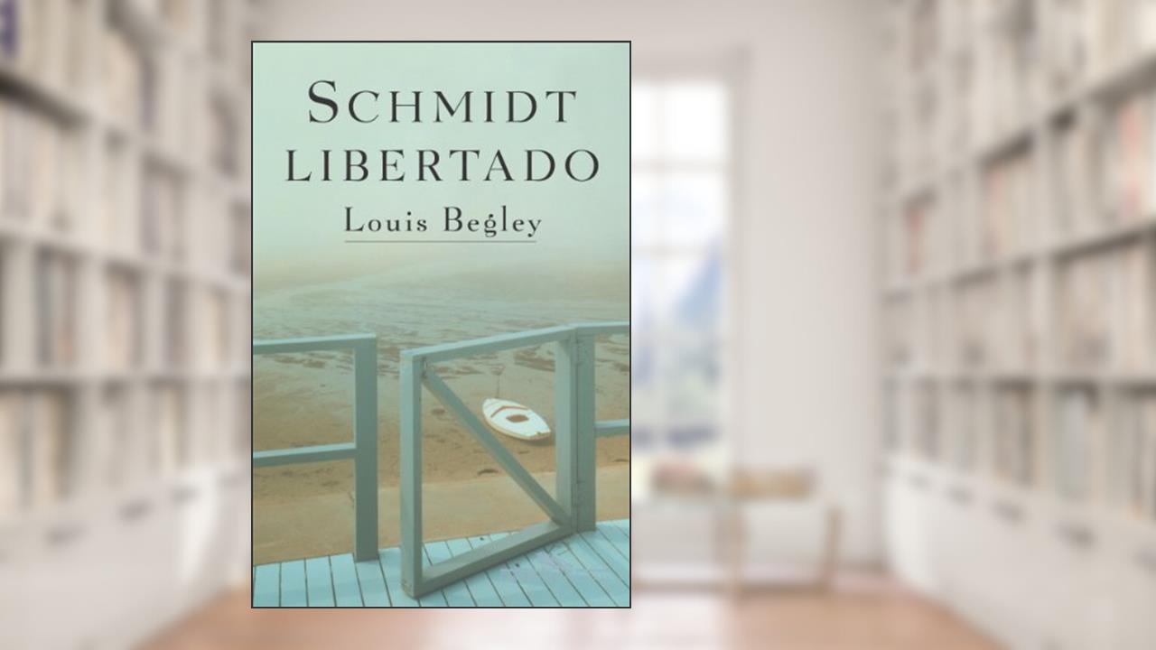 Capa de Schmidt libertado, do autor Louis Begley