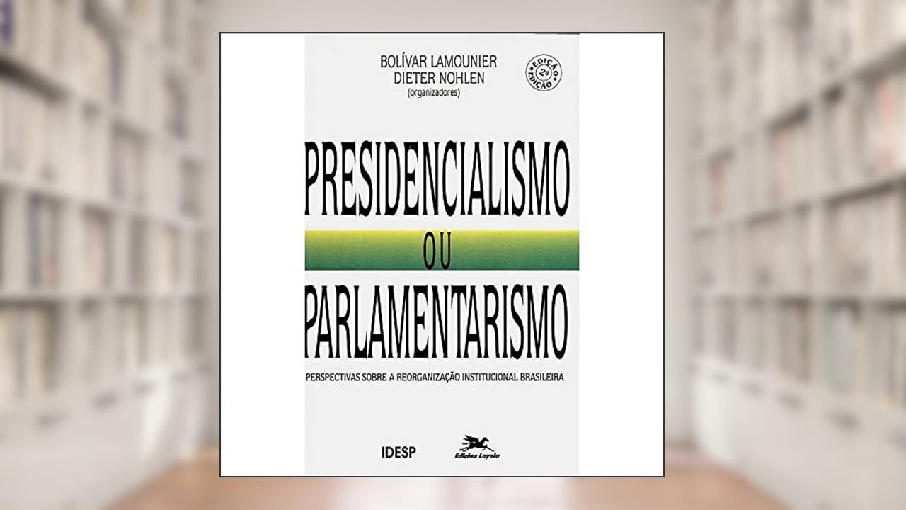 Capa de Presidencialismo ou Parlamentarismo, do autor Lamounier