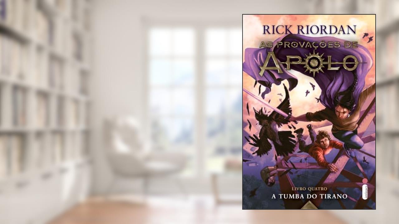 Capa de A Tumba Do Tirano. As Provações De Apolo - Livro 4 (série As Provações De Apolo 4), do autor Rick Riordan