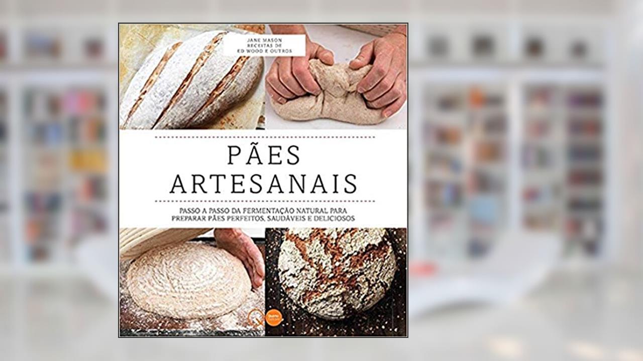 Capa de Pães artesanais : Passo a passo da fermentação natural, do autor Quarto Publishing; Jane Mason