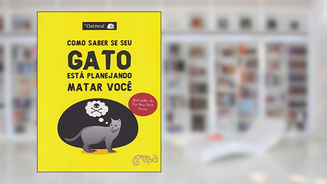 Como Saber Se Seu Gato Está Planejando Matar Você, do autor THE OATMEAL