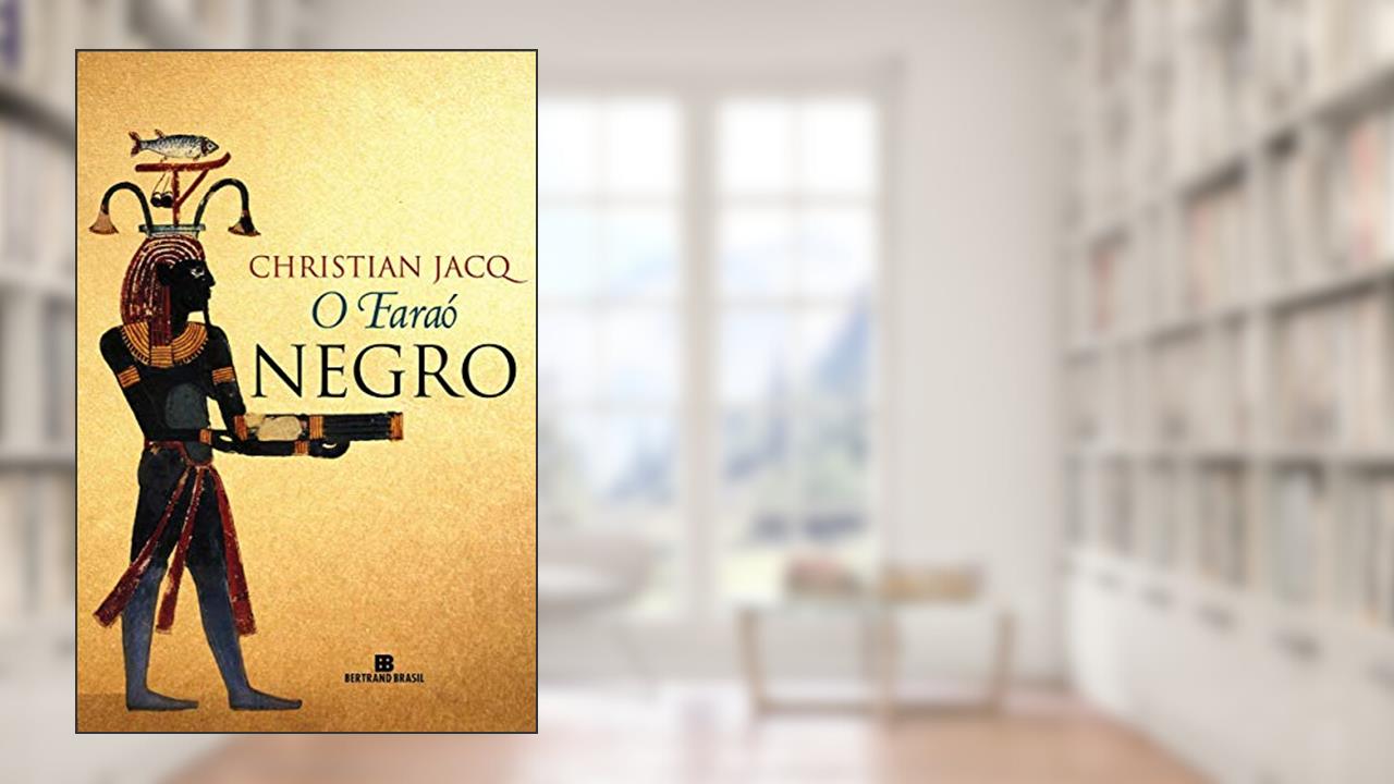 Capa de O faraó negro, do autor Christian Jacq