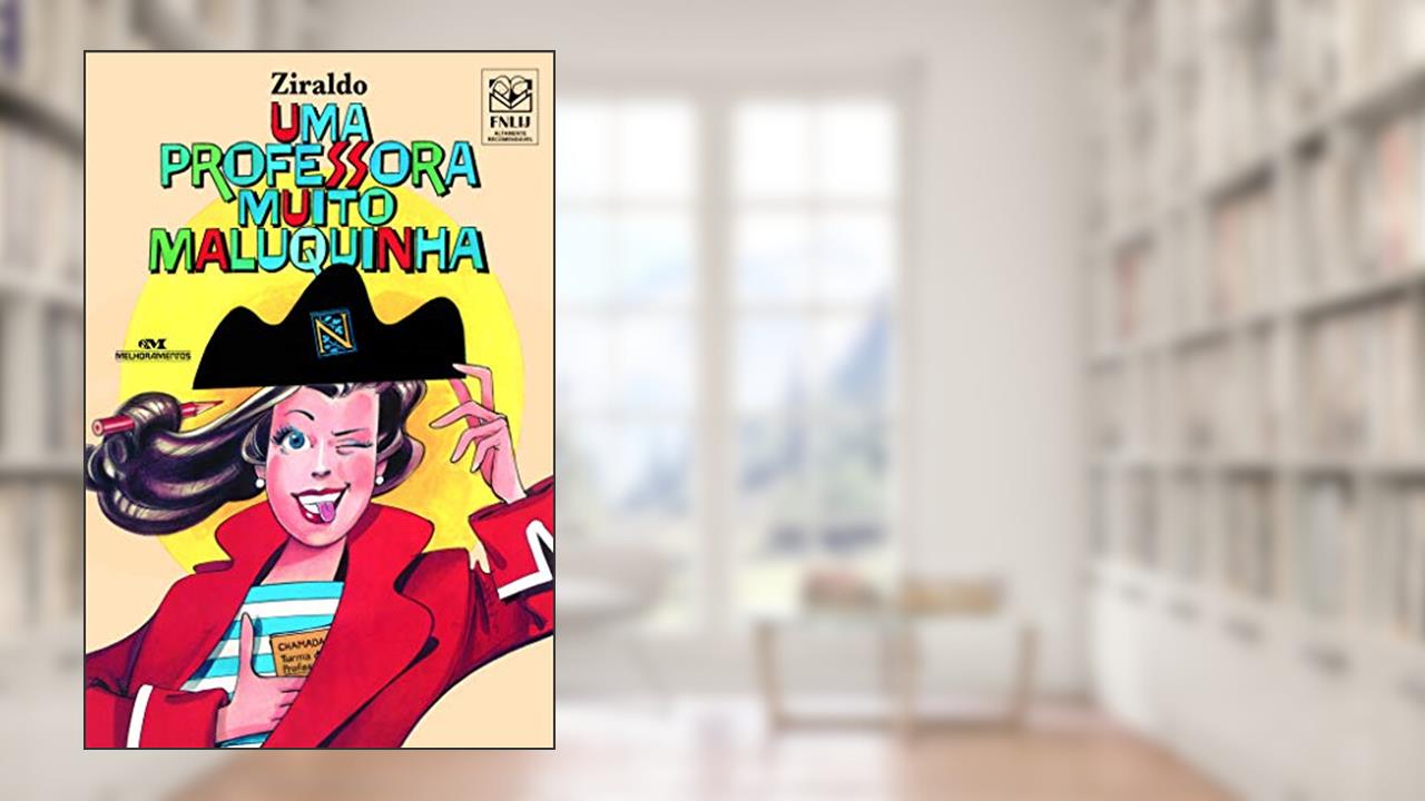 Uma Professora Muito Maluquinha, do autor Ziraldo Alves Pinto