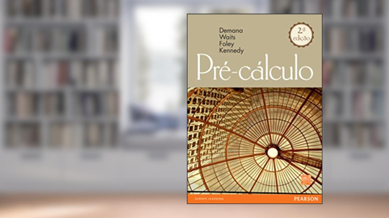 Capa de Pré-cálculo: Gráfico, Numérico e Algébrico, do autor Franklin D. Demana; Bert K. Waits; Gregory D. Foley; Daniel Kennedy