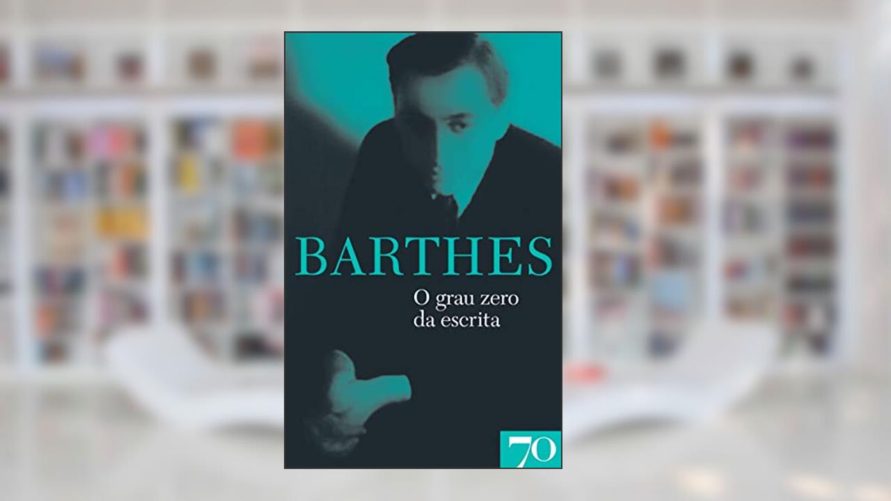 Capa de O Grau Zero da Escrita, do autor Roland Barthes
