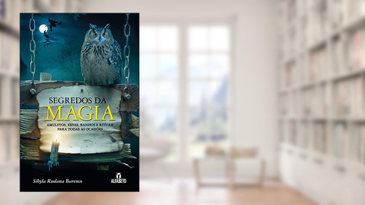 Capa de Segredos da Magia: Amuletos, Ervas, Banhos e Rituais Para Todas as Ocasiões, do autor Sibyla Rudana Barenco