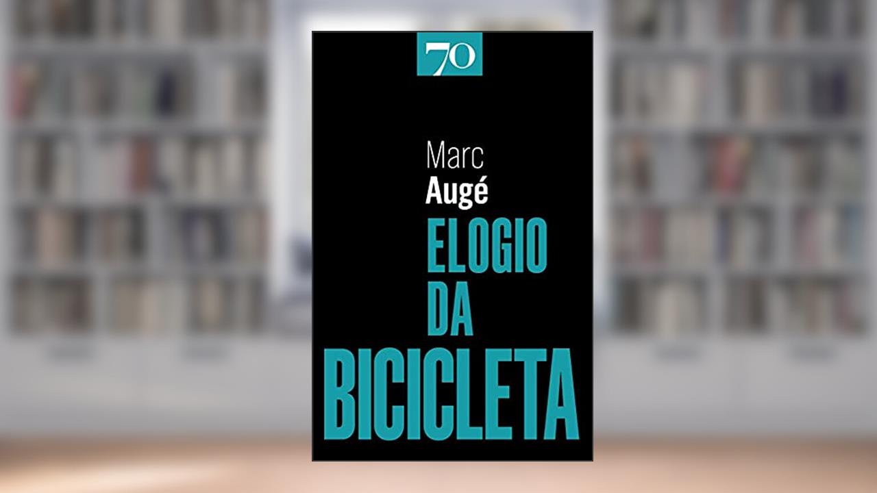 Capa de Elogio da Bicicleta, do autor Marc Augé