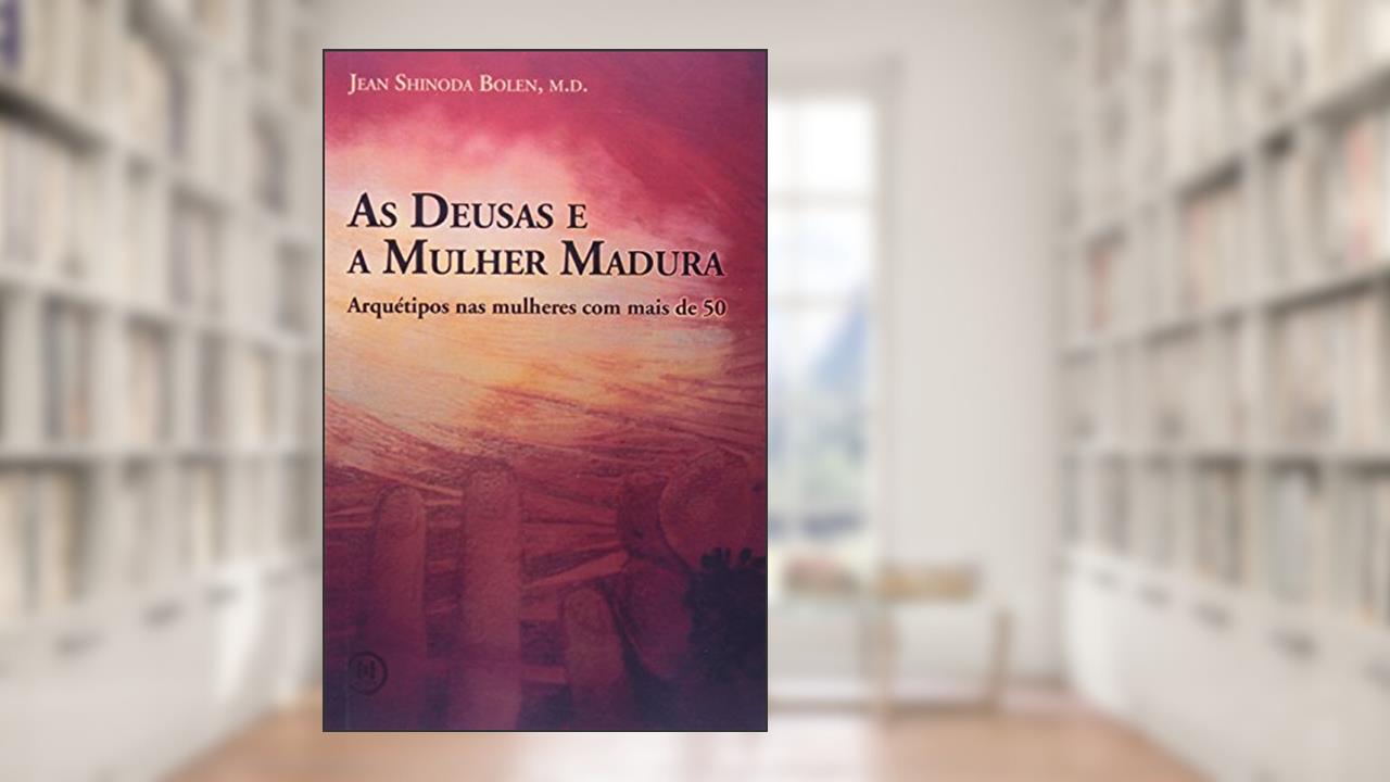 Capa de As Deusas E A Mulher Madura, do autor Jean Shinoda Bolen