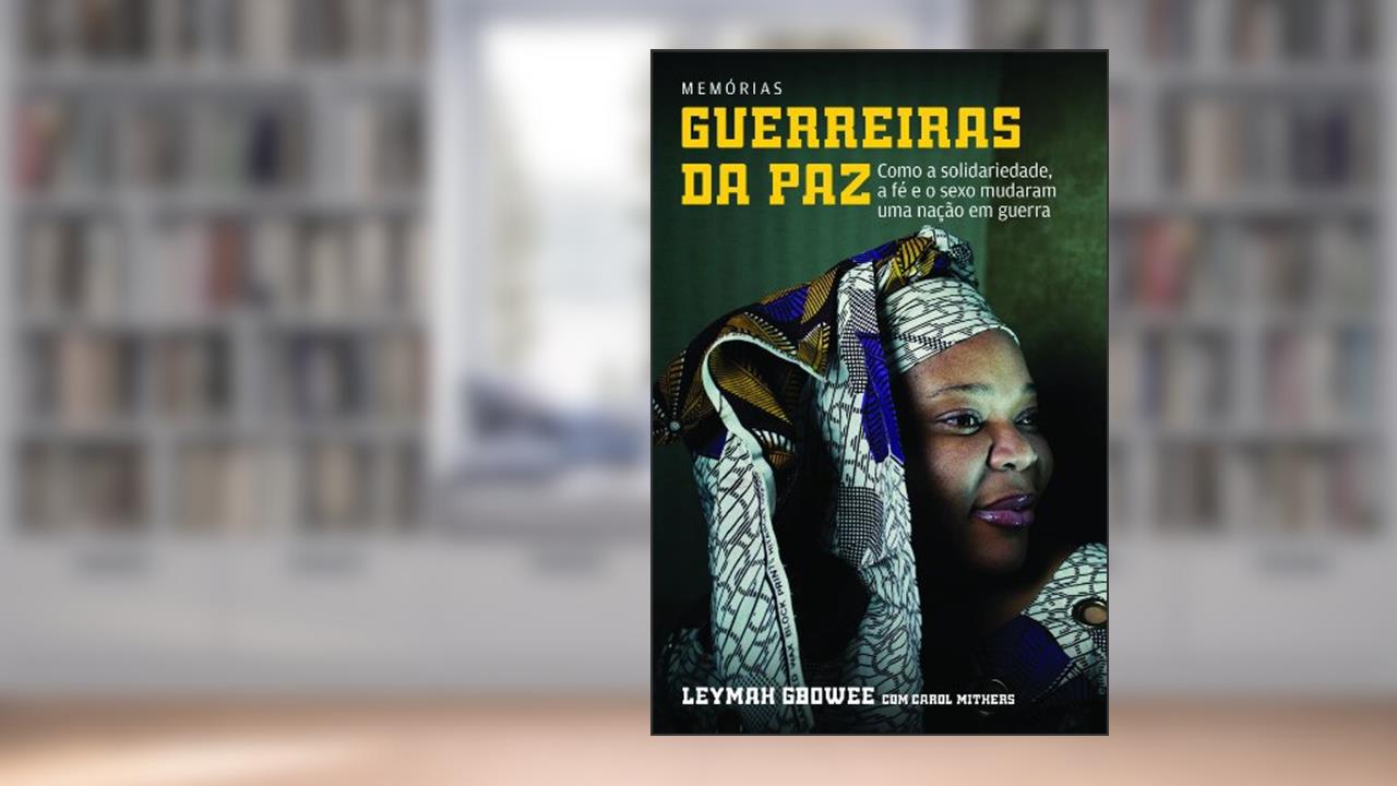 Capa de Guerreiras da paz, do autor Leymah Gbowee; Carol Mithers