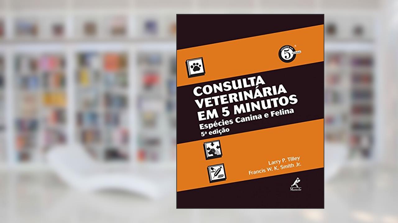 Capa de Consulta veterinária em 5 minutos: Espécies canina e felina, do autor Larry P. Tilley; Francis W. K. Smith Junior