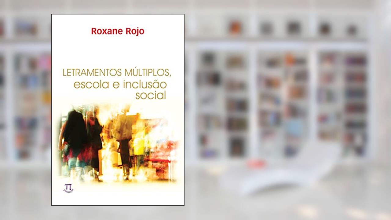 Capa de Letramentos Múltiplos. Escola e Inclusão Social, do autor Roxane Rojo