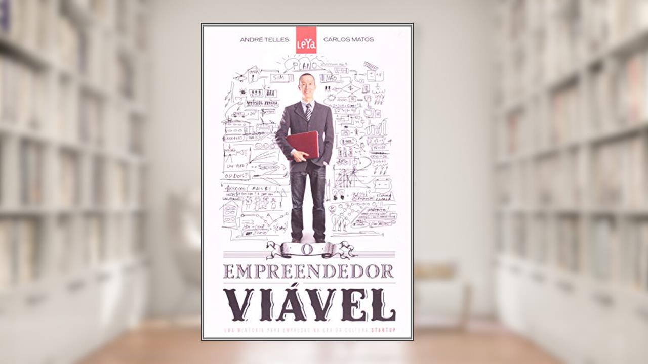 Capa de O Empreendedor Viável, do autor André Telles; Carlos Matos