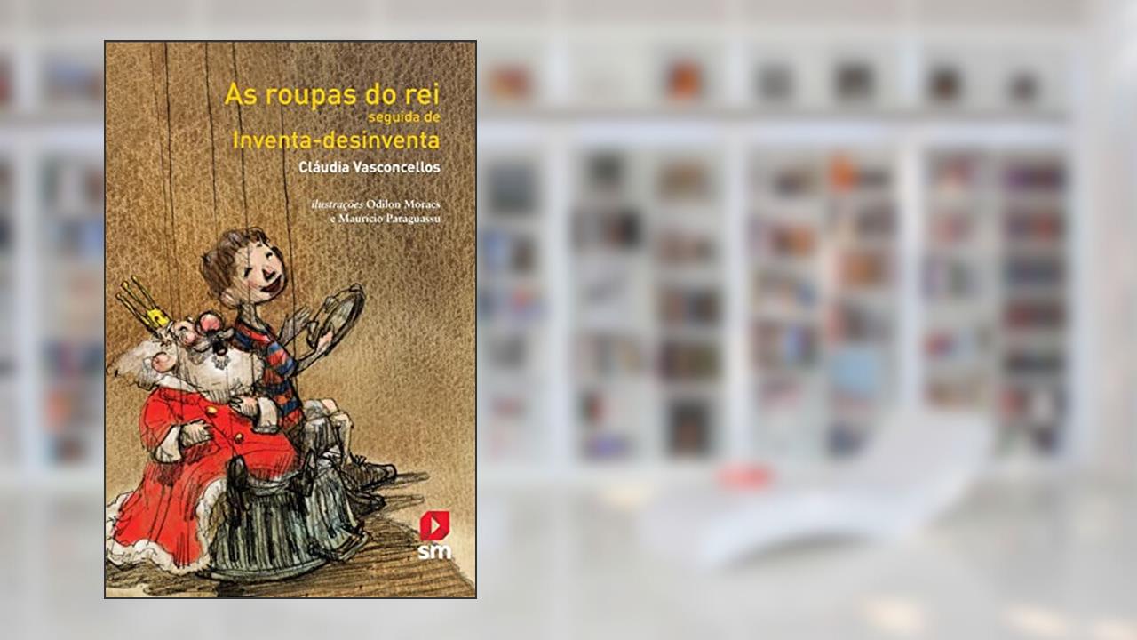 Capa de As Roupas do Rei Seguida de Inventa-Desinventa, do autor Cláudia Vasconcellos