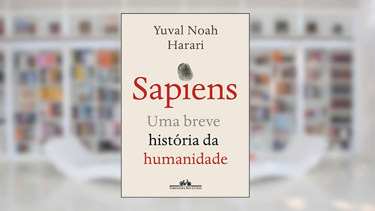 Sapiens (Nova edição): Uma breve história da humanidade, de Yuval Noah Harari