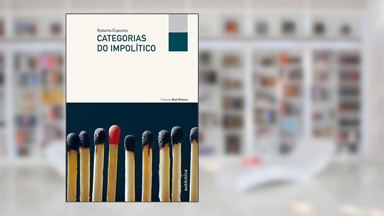 Capa de Categorias do impolítico, do autor Roberto Esposito