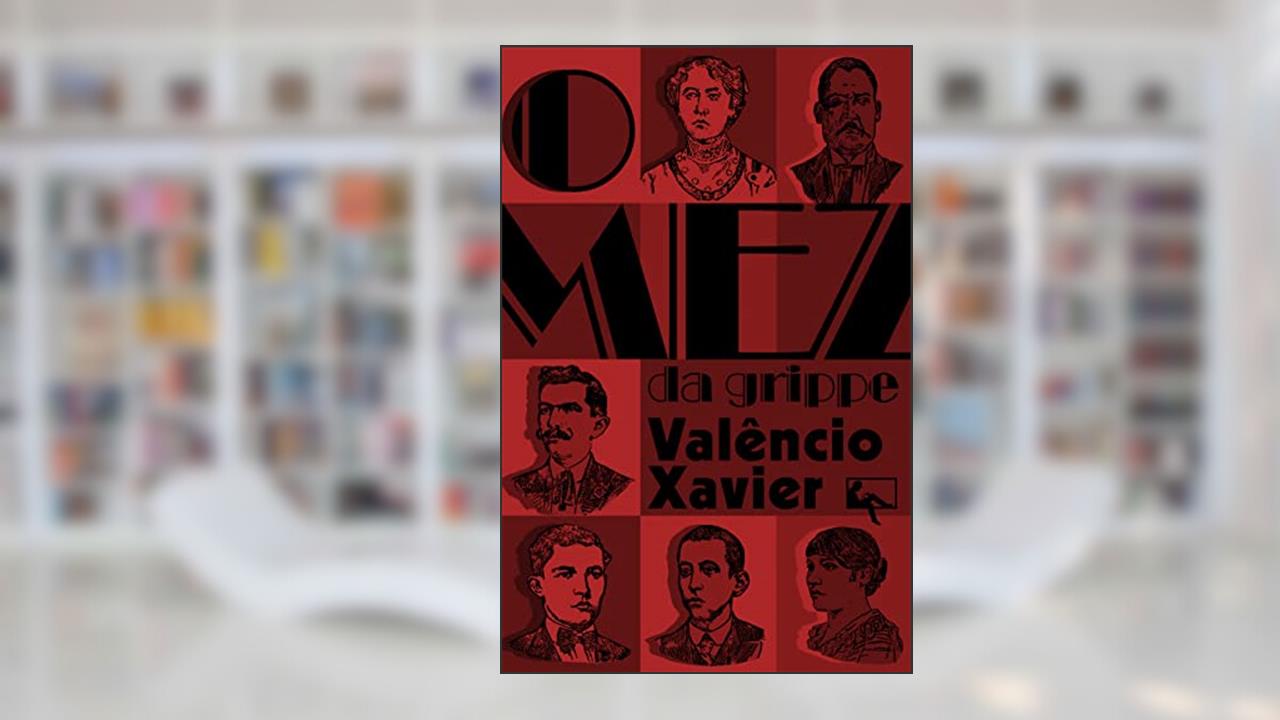Capa de O Mez da Grippe, do autor Valêncio Xavier