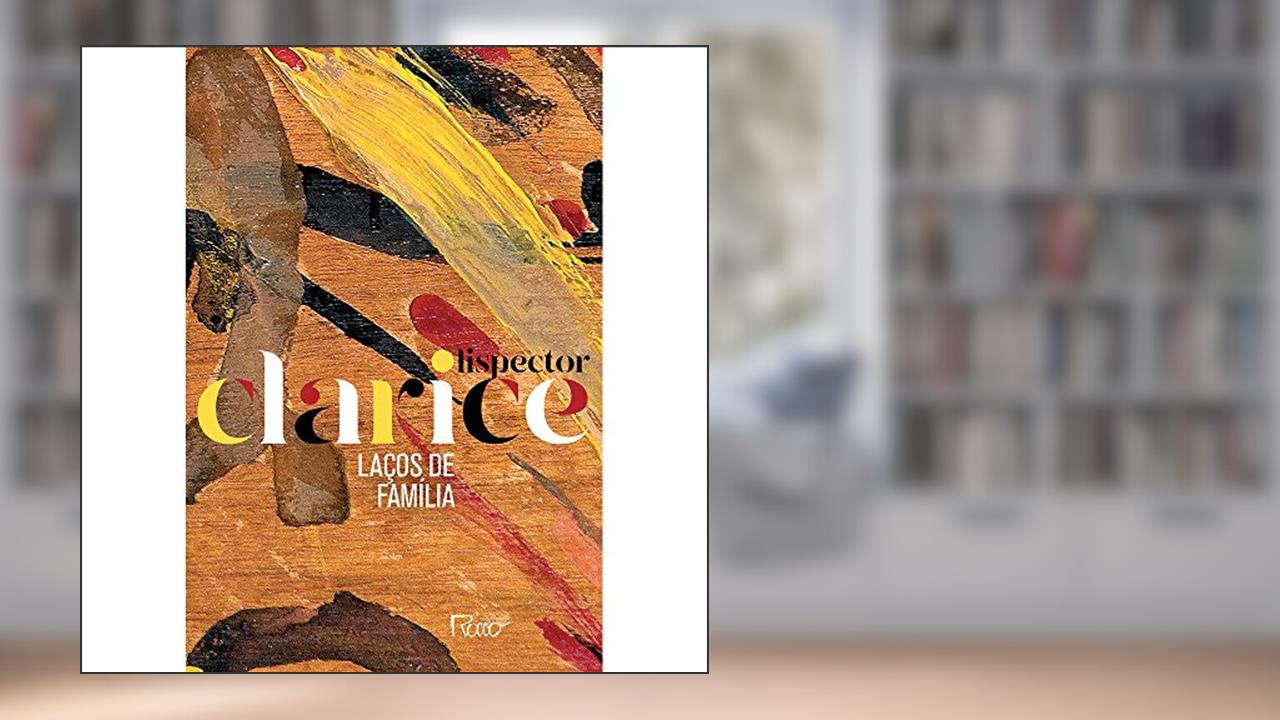 Capa de Laços de família: Edição comemorativa, do autor Clarice Lispector