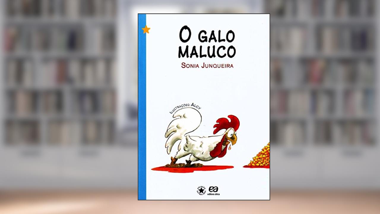 Capa de O galo maluco, do autor Sônia Junqueira