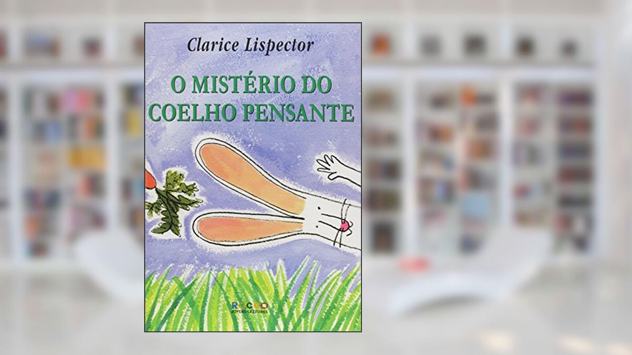 Capa de O mistério do coelho pensante, do autor Clarice Lispector