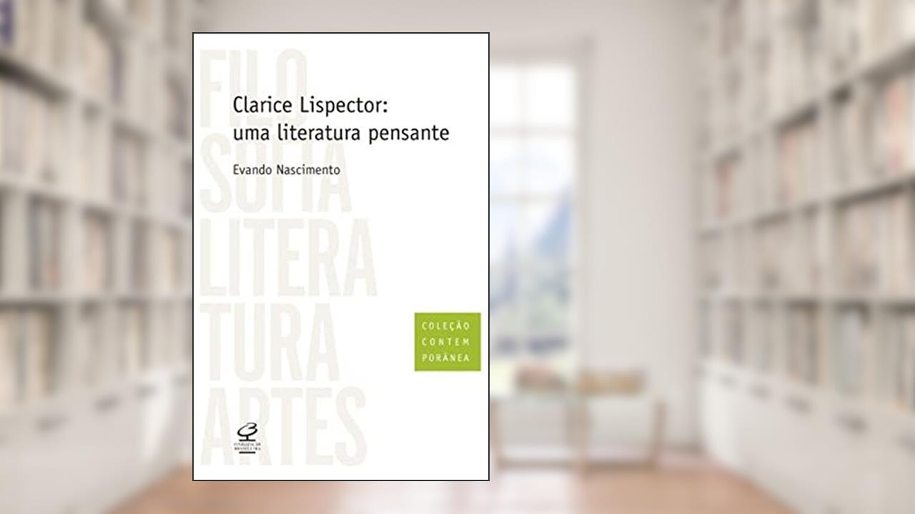 Capa de Clarice Lispector: Uma literatura pensante: Uma literatura pensante, do autor Evando Nascimento
