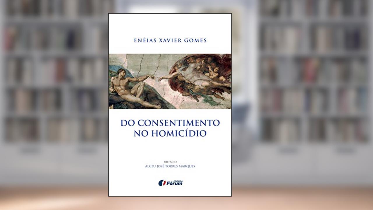 Capa de Do consentimento no homicídio, do autor Enéias Xavier Gomes