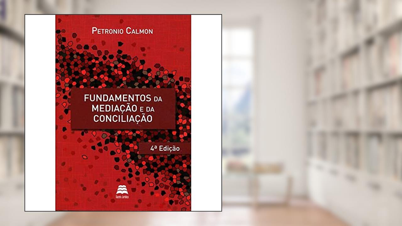 Capa de Fundamentos da Mediação e da Conciliação. 2019, do autor Petronio Calmon