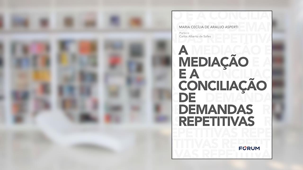 Capa de A mediação e a conciliação de demandas repetitivas: Os meios consensuais de resolução de disputas e os grandes litigantes do judiciário, do autor Maria Cecília de Araújo Asperti