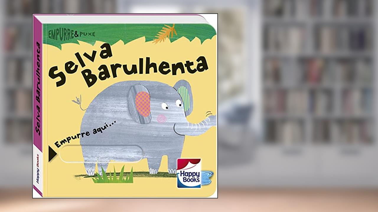 Capa de Empurre e Puxe: Selva Barulhenta, do autor RACHEL ELLIOT