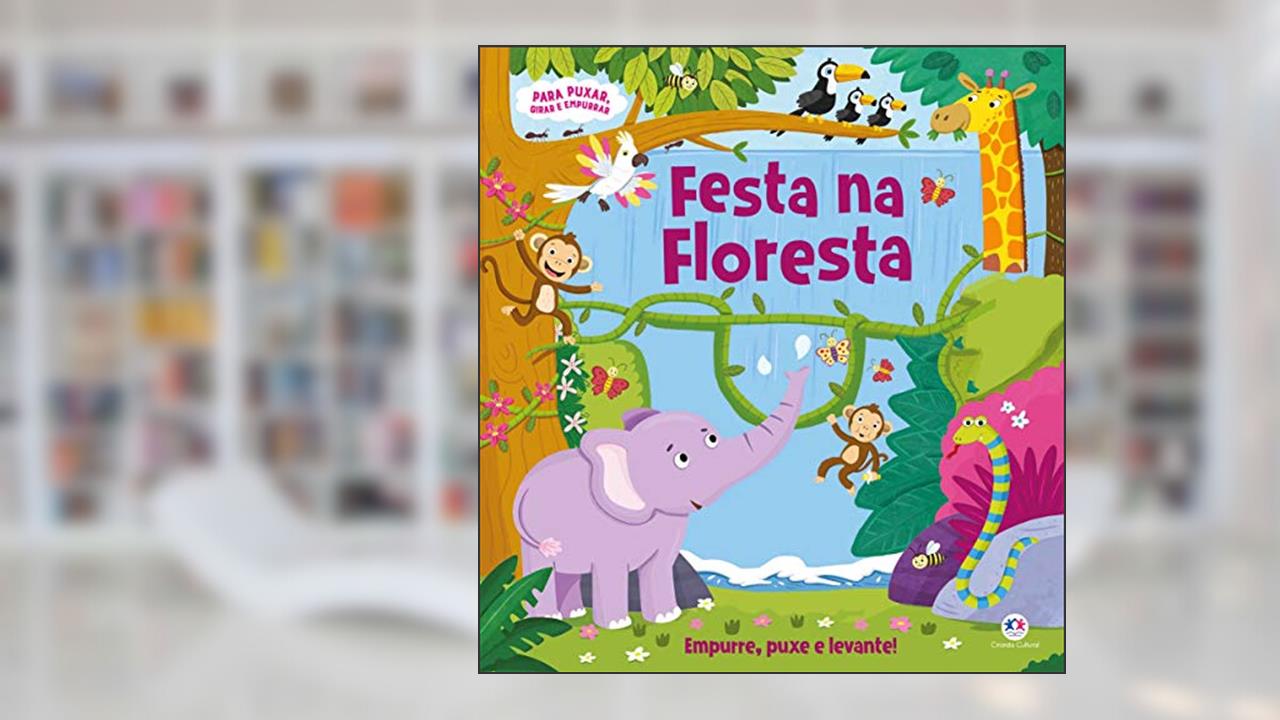 Capa de Festa na floresta: Empurre, Puxe e Levante!, do autor Ciranda Cultural