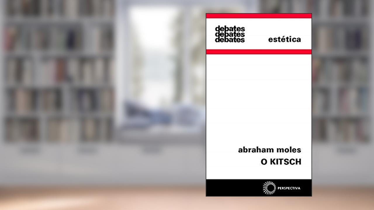 Capa de O Kitsch: a arte da felicidade, do autor Abraham Moles