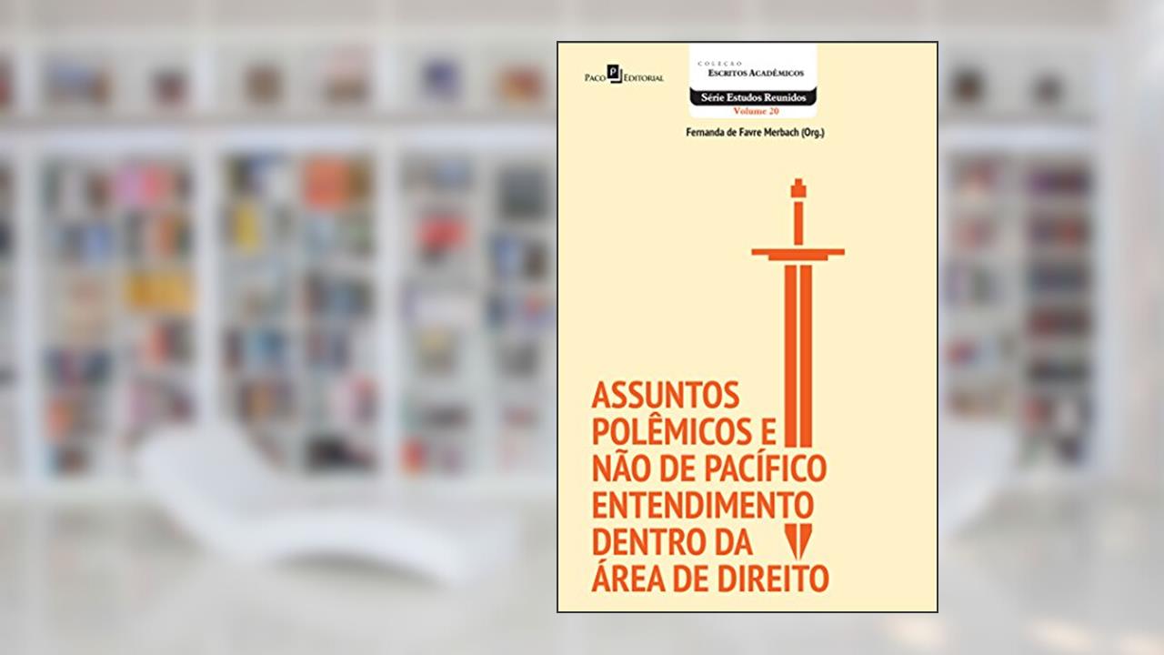 Capa de Assuntos Polêmicos e não de Pacífico Entendimento Dentro da Área de Direito, do autor Fernanda De Favre