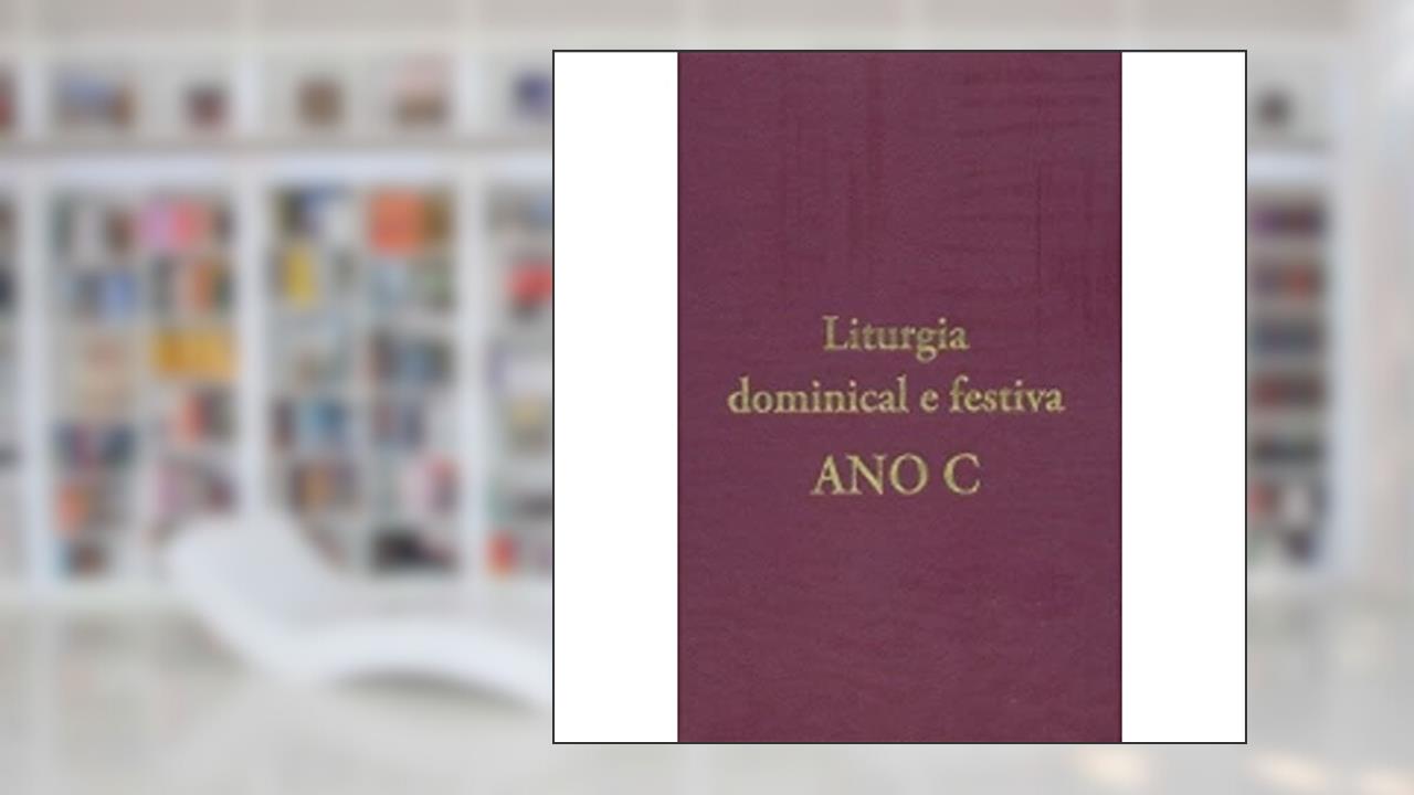 Capa de Liturgia Dominical e Festiva: ano C, do autor Padre Nilo Luza