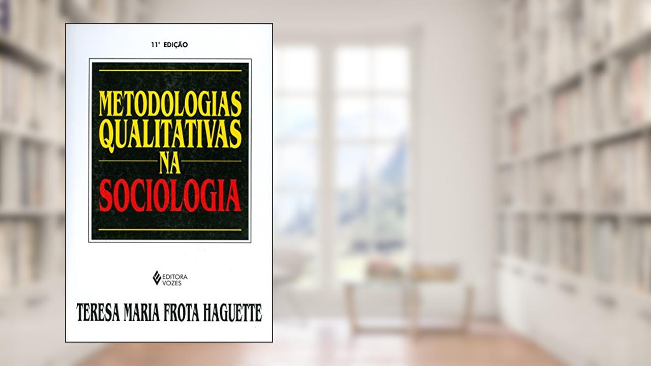 Capa de Metodologias qualitativas na sociologia, do autor Tereza Maria Frota Haguette