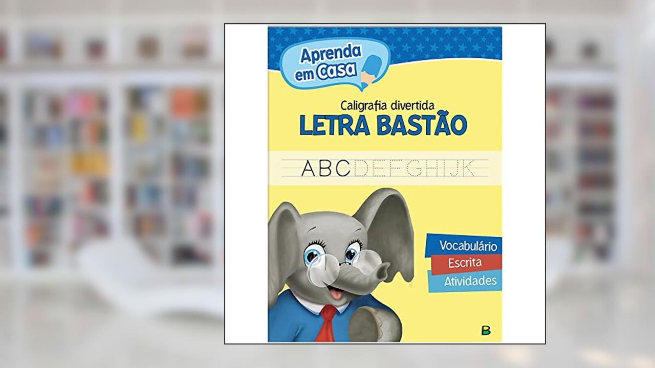 Capa de Aprenda em Casa Caligrafia Divertida: Letra Bastão, do autor Todolivro