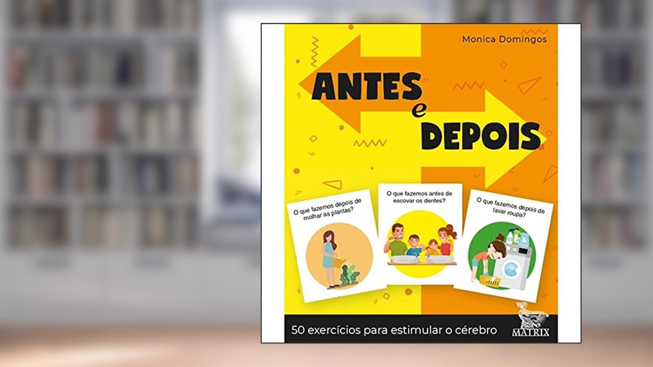 Capa de Antes e depois: 50 exercícios para estimular o cérebro, do autor Monica Domingos