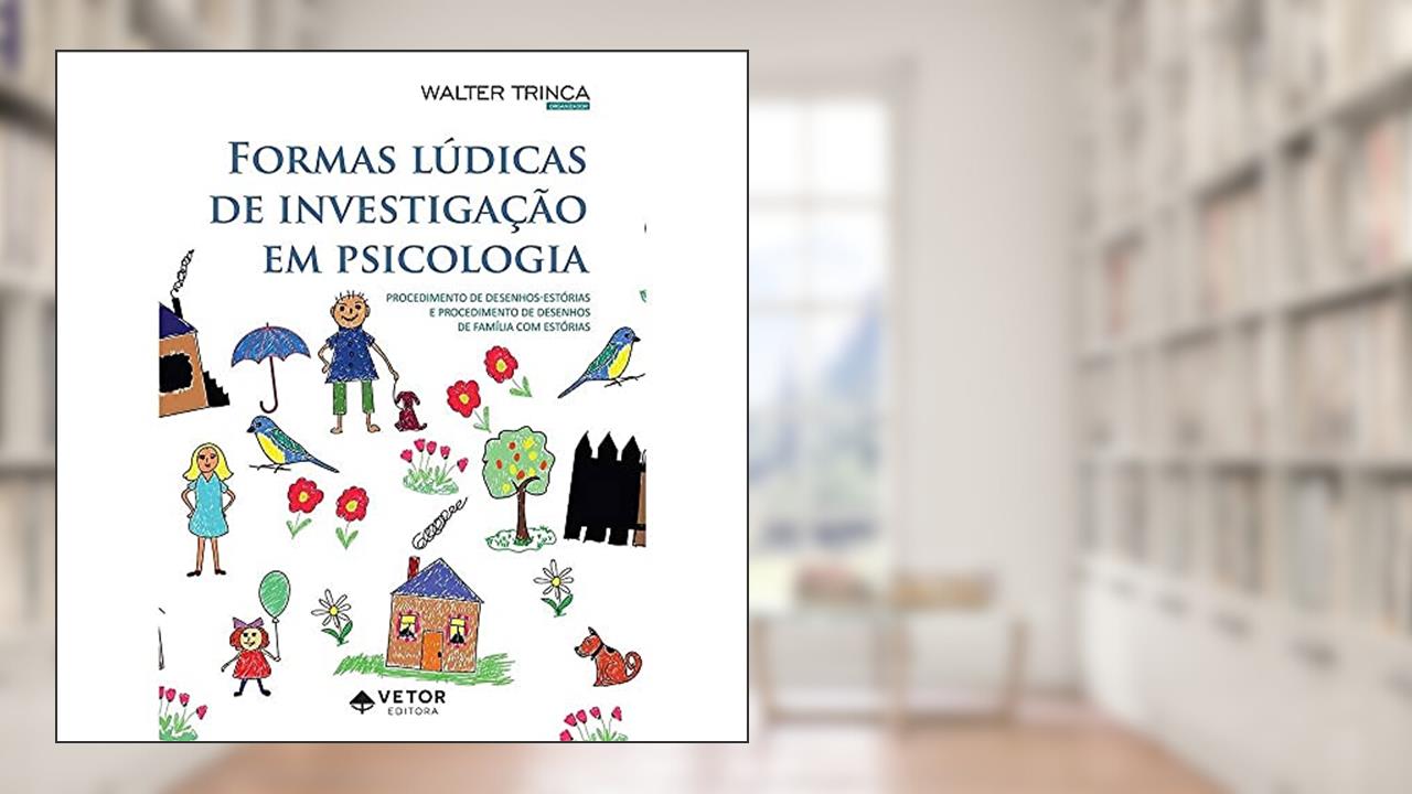 Capa de Formas Lúdicas de Investigação em Psicologia. Procedimento de Desenhos-Estórias e Procedimento de Desenhos de Família com Estórias, do autor Walter Trinca