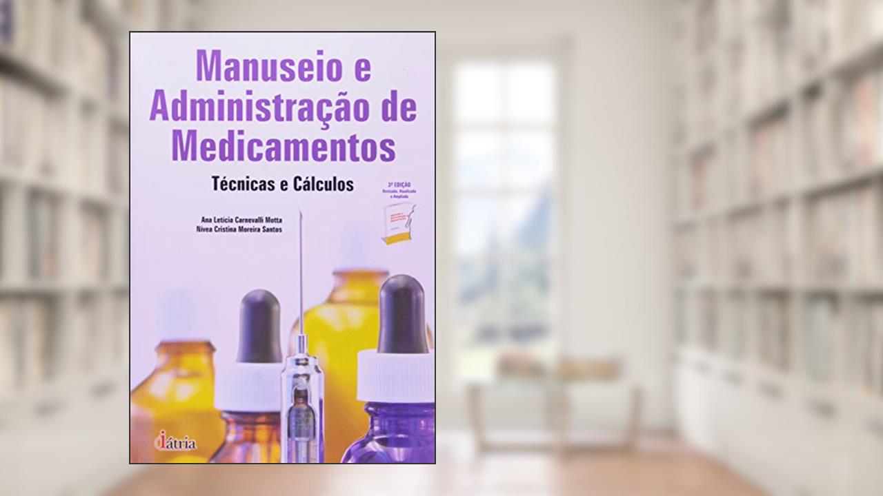 Capa de Manuseio e administração de medicamentos: Técnicas e cálculos, do autor Ana Letícia Motta / Nivea Cristina