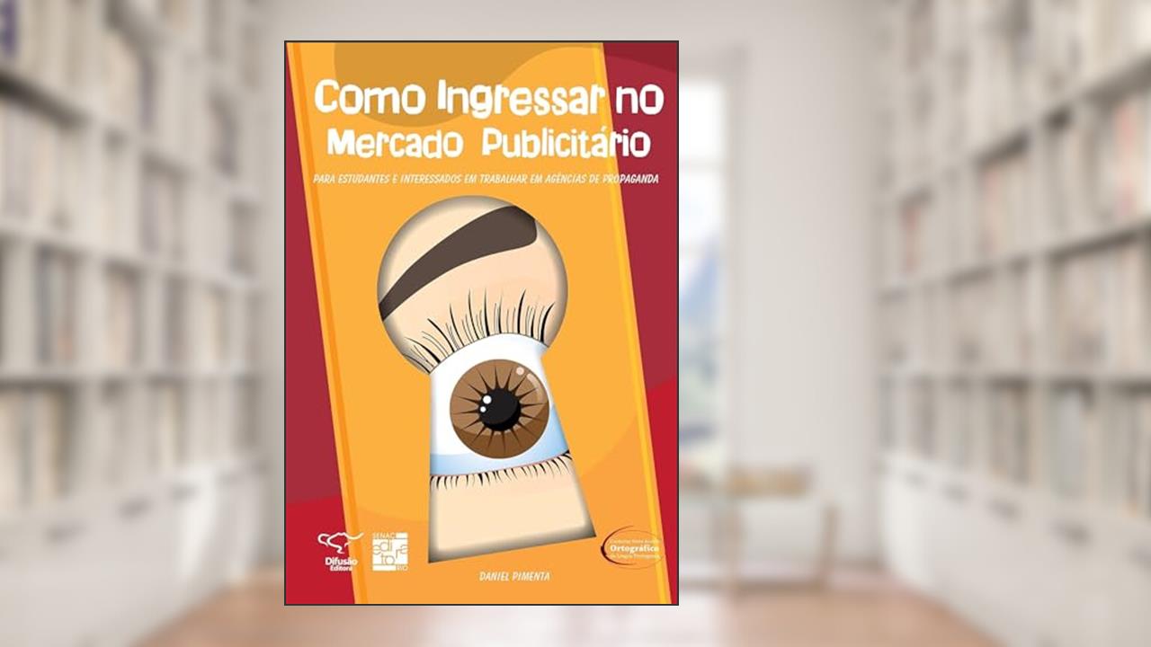 Capa de Como ingressar no mercado publicitário: para estudantes e interessados em trabalhar em agências de propaganda, do autor Daniel Pimenta