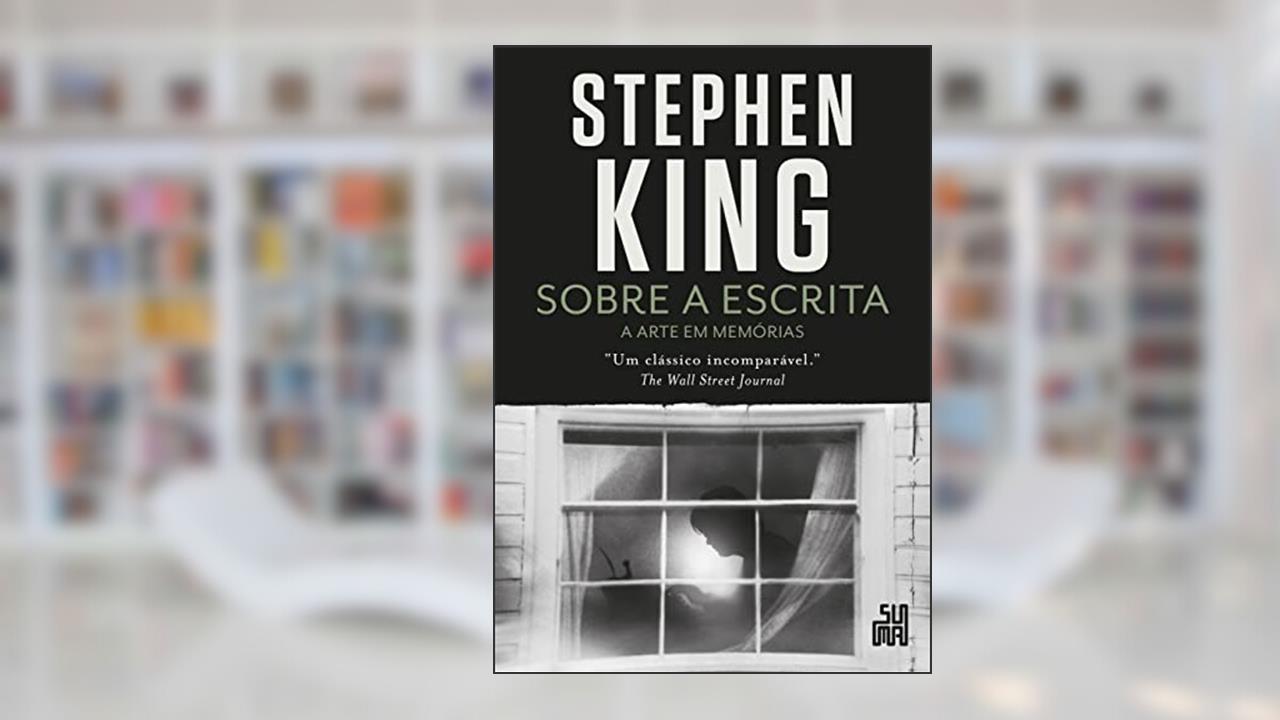 Capa de Sobre a escrita: A arte em memórias, do autor Stephen King