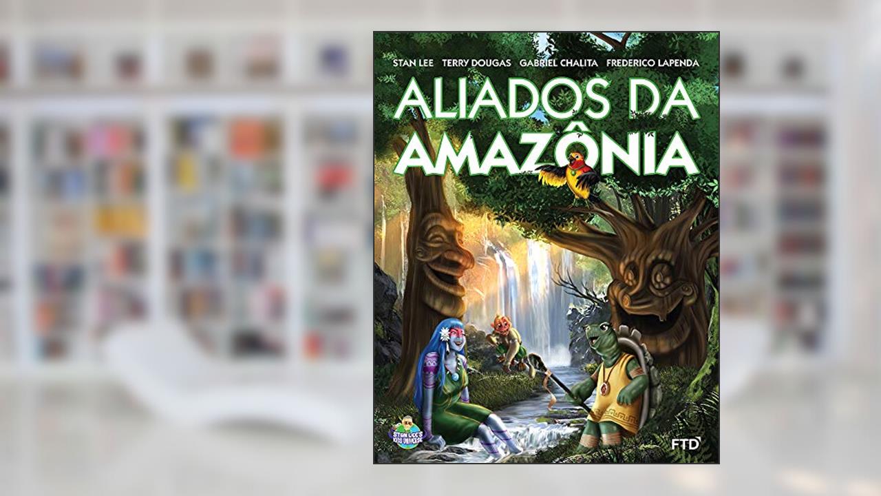Capa de Aliados Da Amazônia, do autor Stan Lee; Terry Dougas; Gabriel Chalita; Frederico Lapenda
