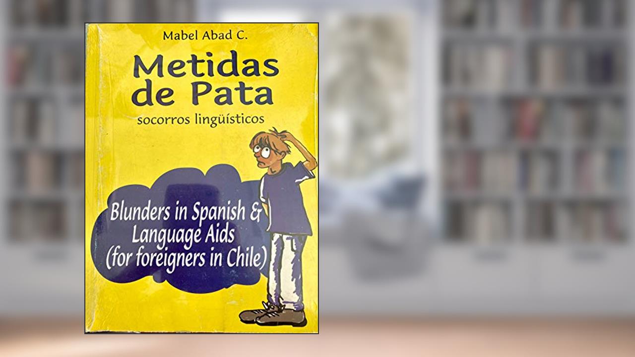 Capa de Metidas de Pata: Socorros Linguisticos, do autor Mabel Abad C.