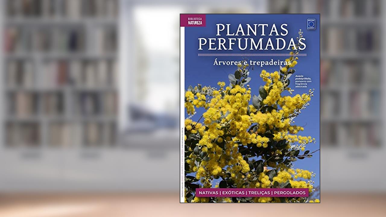 Capa de Coleção Plantas Perfumadas - 3 Árvores e Trepadeiras: Volume 3, do autor EDITORA EUROPA